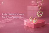 14 Jewellery Gift Ideas to Impress Your Wife on Valentine’s Day