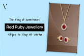 The King of Gemstones: Red Ruby Jewellery Styles to Shop at Vairam