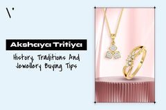 The Ultimate Guide to Akshaya Tritiya: History, Traditions & Jewellery Buying Tips