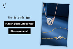 How to Style Your Mangalsutra for Deepavali: Festive Jewellery Tips