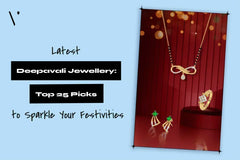 Latest Deepavali Jewellery Collection: Top 25 Jewellery Picks for Festive Glam
